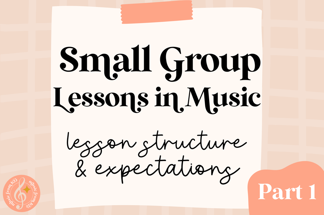 Small Group Instruction in the Music Classroom: Lesson Structure and Setting Expectations (Part 1)