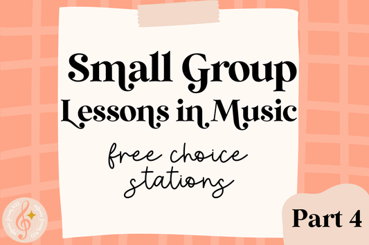 Small Group Instruction in the Music Classroom Part 4: “Free Choice” Stations