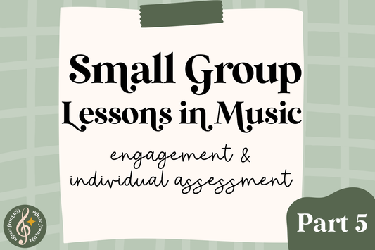 Small Group Part 5: Engagement and Individual Assessment