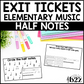 Half Notes Exit Tickets & Rubrics Editable Elementary Music Rhythm Assessment